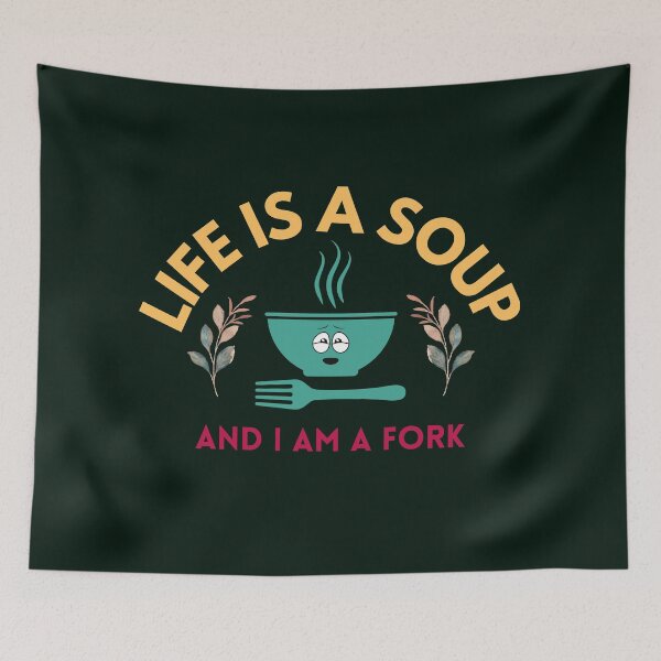 Item preview, Life is a soup and I am a fork - hilarious self deprecating statement designed and sold by VarnaChitra.