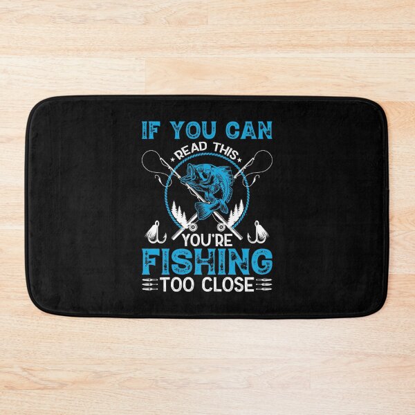 Item preview, If you can read this you're fishing too close designed and sold by FanityPrints.