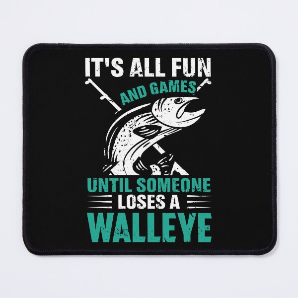 Item preview, It's all fun and games until someone loses a walleye designed and sold by FanityPrints.