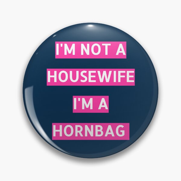 Item preview, Kath and Kim Im not a housewife Im a Hornbag Quote designed and sold by kataleyaArt.