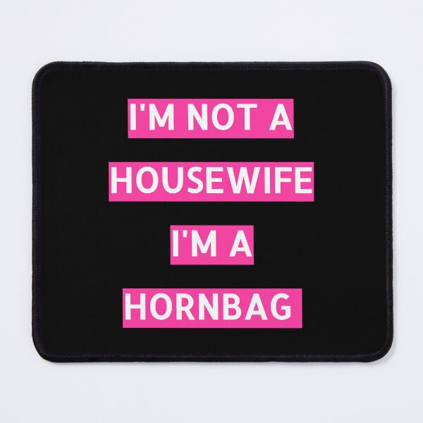 Item preview, Kath and Kim Im not a housewife Im a Hornbag Quote designed and sold by kataleyaArt.