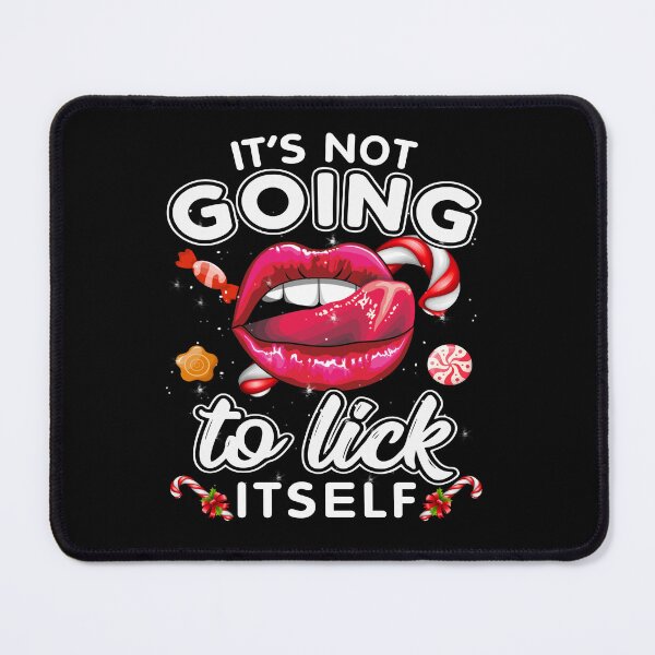 Item preview, It's Not Going To Lick Itself Funny Christmas Candy designed and sold by NgocCong.