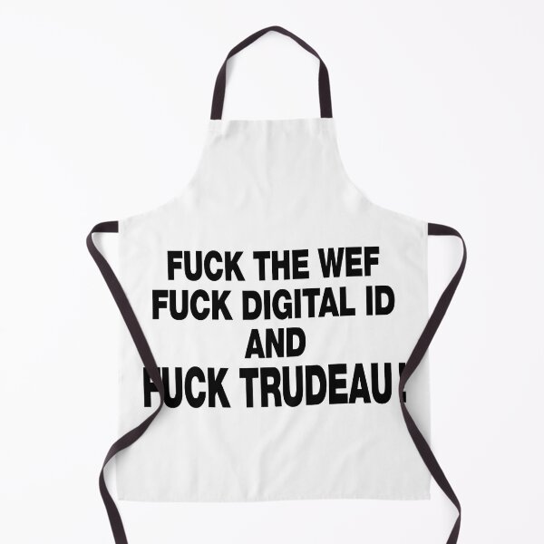 Item preview, Fuck The Wef Fuck Digital Id And Fuck Trudeau designed and sold by Big Twelve.