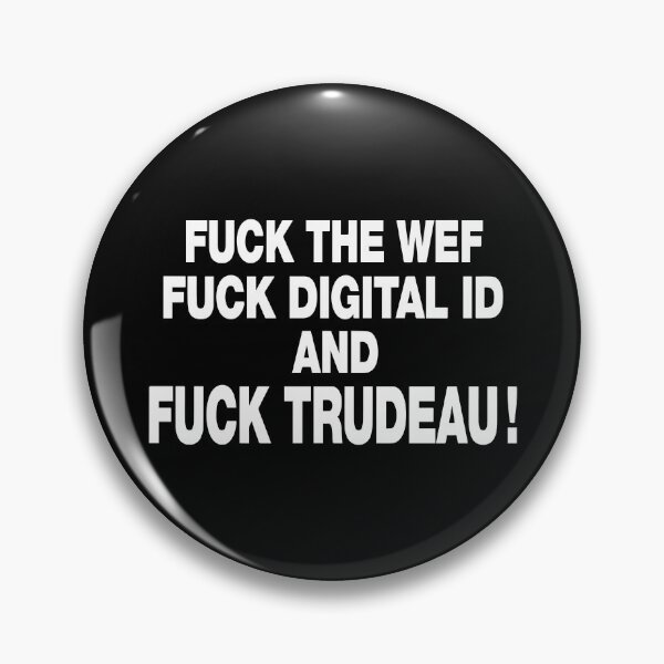 Item preview, Fuck The Wef Fuck Digital Id And Fuck Trudeau designed and sold by Big Twelve.