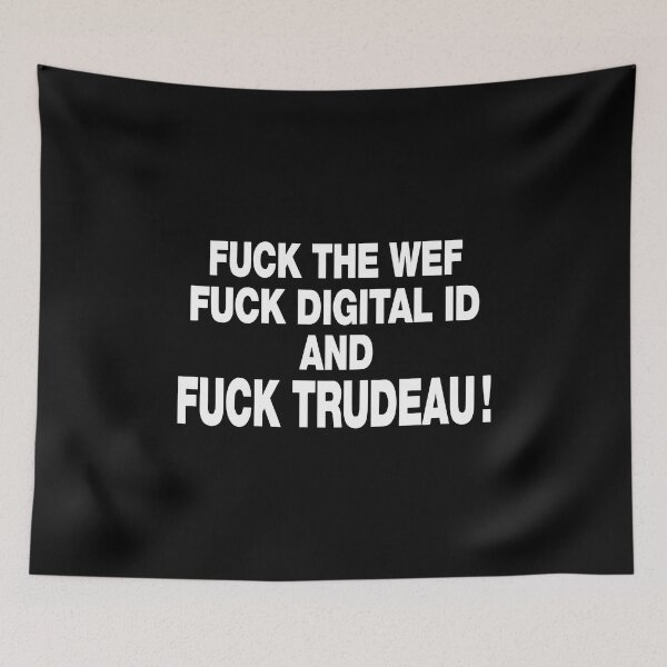 Item preview, Fuck The Wef Fuck Digital Id And Fuck Trudeau designed and sold by Big Twelve.