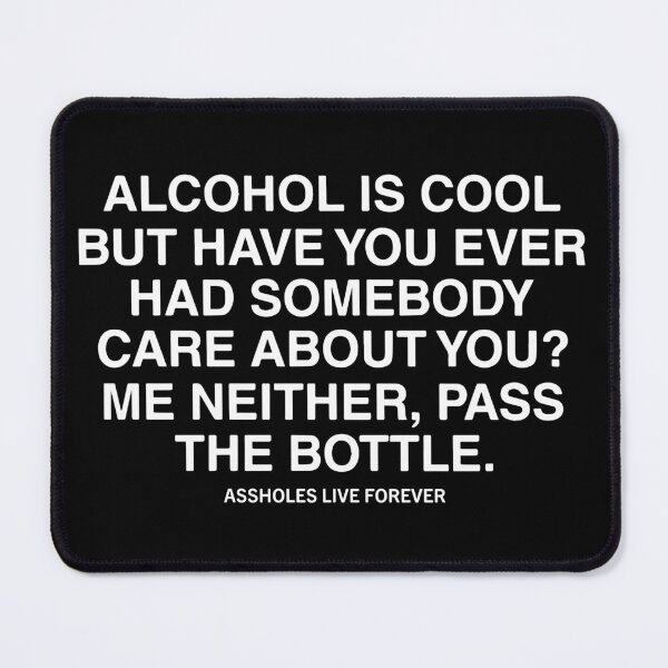Item preview, Alcohol Is Cool But Have You Ever Had Somebody Care About You designed and sold by Big Twelve.