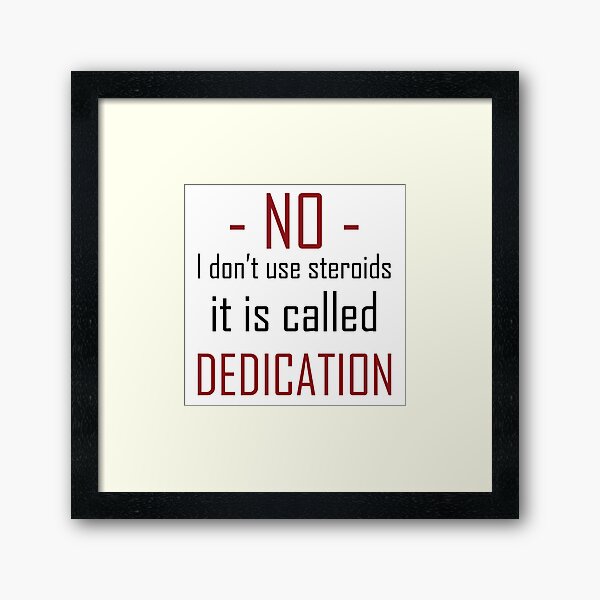 I don’t use steroids Framed Art Print