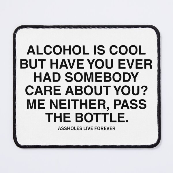 Item preview, Alcohol Is Cool But Have You Ever Had Somebody Care About You designed and sold by Big Twelve.