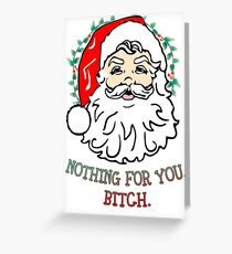 Tarjeta de felicitación Nada para ti, perra.
