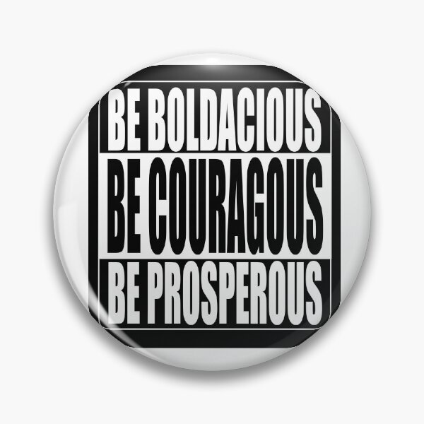 Item preview, Be Boldacious Be Couragous Be Prosperous designed and sold by fejoa.