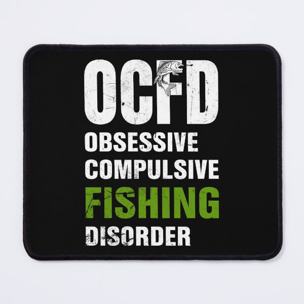 Item preview, OCFD Obsessive Compulsive Fishing Disorder designed and sold by FanityPrints.