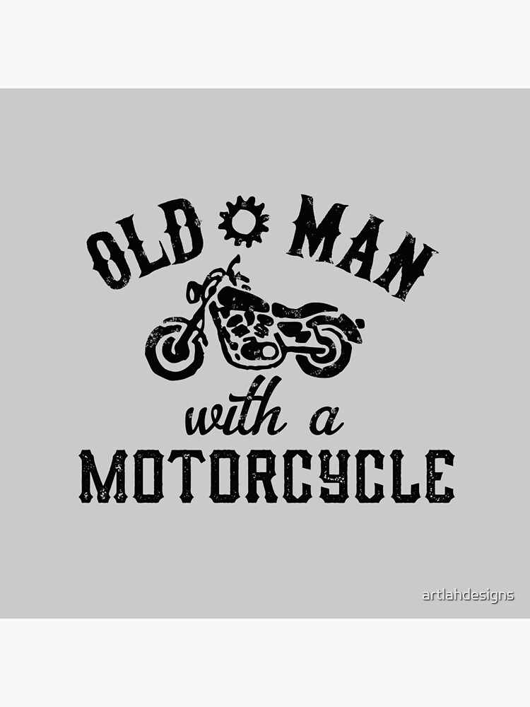 Old Man With A Motorcycle by artlahdesigns
