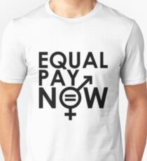 Equal Pay Now Unisex T-Shirt