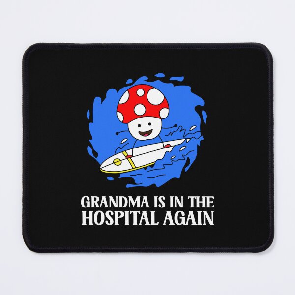 Item preview, Grandma Is In The Hospital Again designed and sold by ElfriedaMiller.