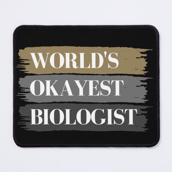 Item preview, Worlds Okayest Biologist designed and sold by GeeHanz.