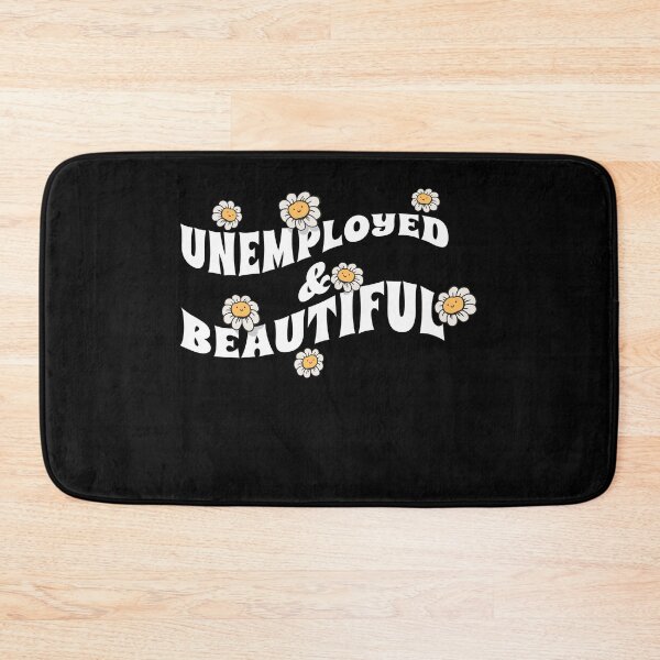 Item preview, Unemployed And Beautiful designed and sold by Eddie SH.