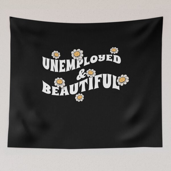 Item preview, Unemployed And Beautiful designed and sold by Eddie SH.