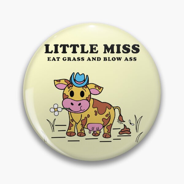 Item preview, Little Miss Eat Grass and Blow Ass Cow designed and sold by Tori Thomas.