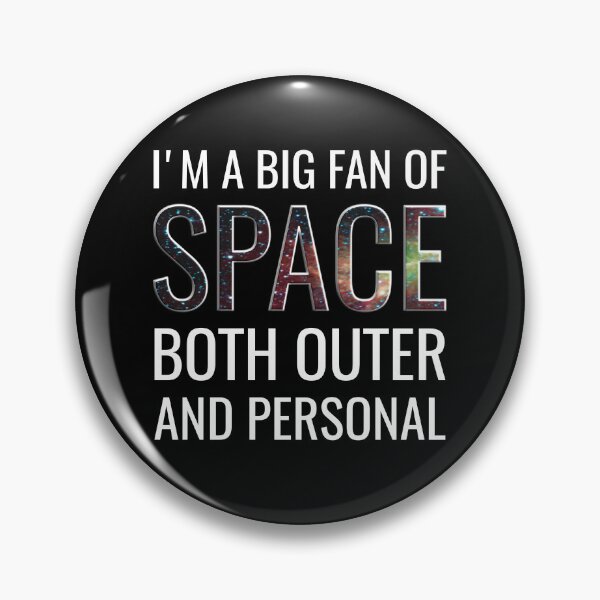 Item preview, I'm A Big Fan Of Space Both Outer And Personal  designed and sold by VexelPro.
