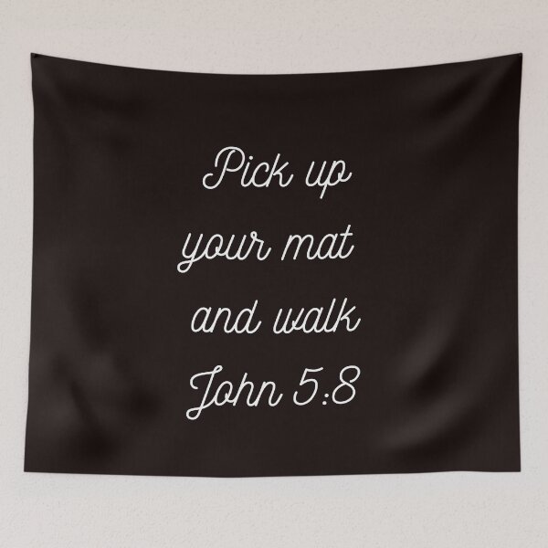 Item preview, Pick up you mat and walk.  John 5:8 designed and sold by abundantlife10.