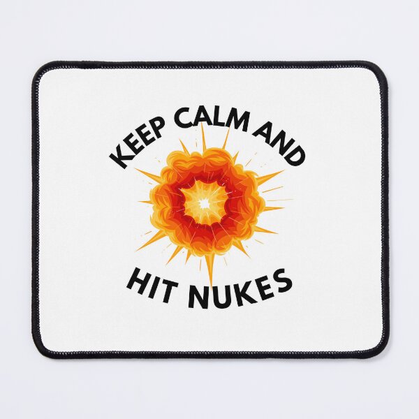Item preview, Keep Calm And Hit Nukes designed and sold by OneDayCollected.