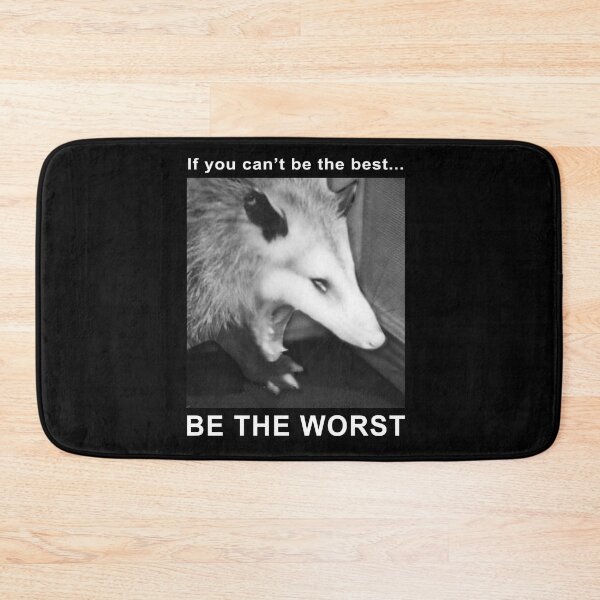 Item preview, if you cant be the best... BE THE WORST possum designed and sold by BattleGoat.