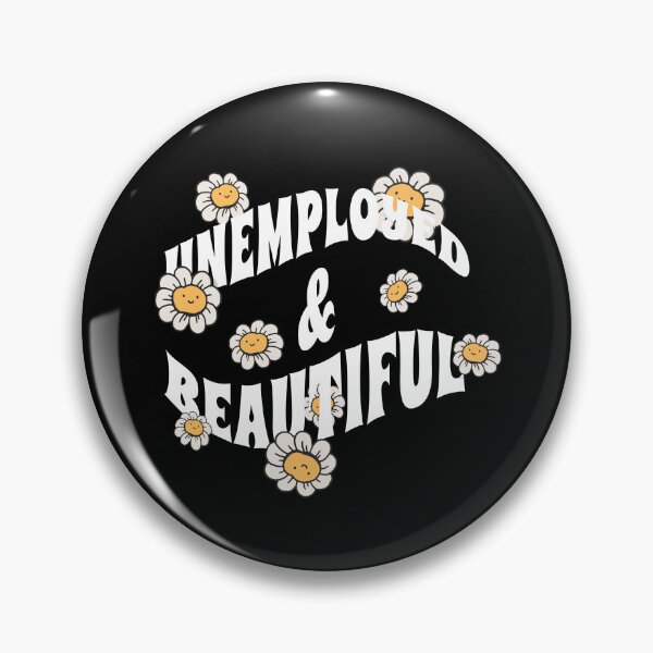 Item preview, Unemployed And Beautiful designed and sold by Eddie SH.