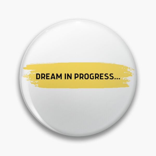 Item preview, Dream in Progress designed and sold by thedigitomato.