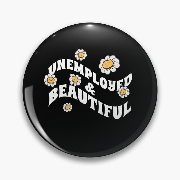 Item preview, Unemployed And Beautiful designed and sold by Eddie SH.