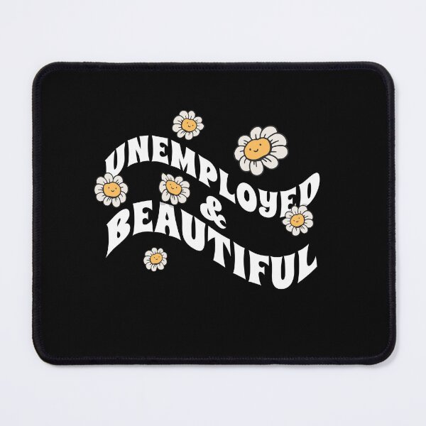 Item preview, Unemployed And Beautiful designed and sold by Eddie SH.