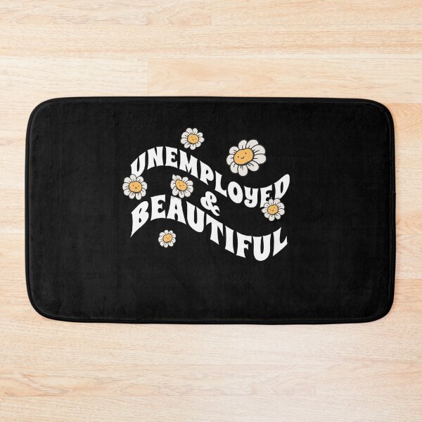 Item preview, Unemployed And Beautiful designed and sold by Eddie SH.