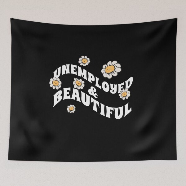 Item preview, Unemployed And Beautiful designed and sold by Eddie SH.