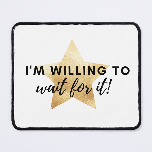 Item preview, Hamilton I'm Willing To wait for it designed and sold by Lucha-Morena.