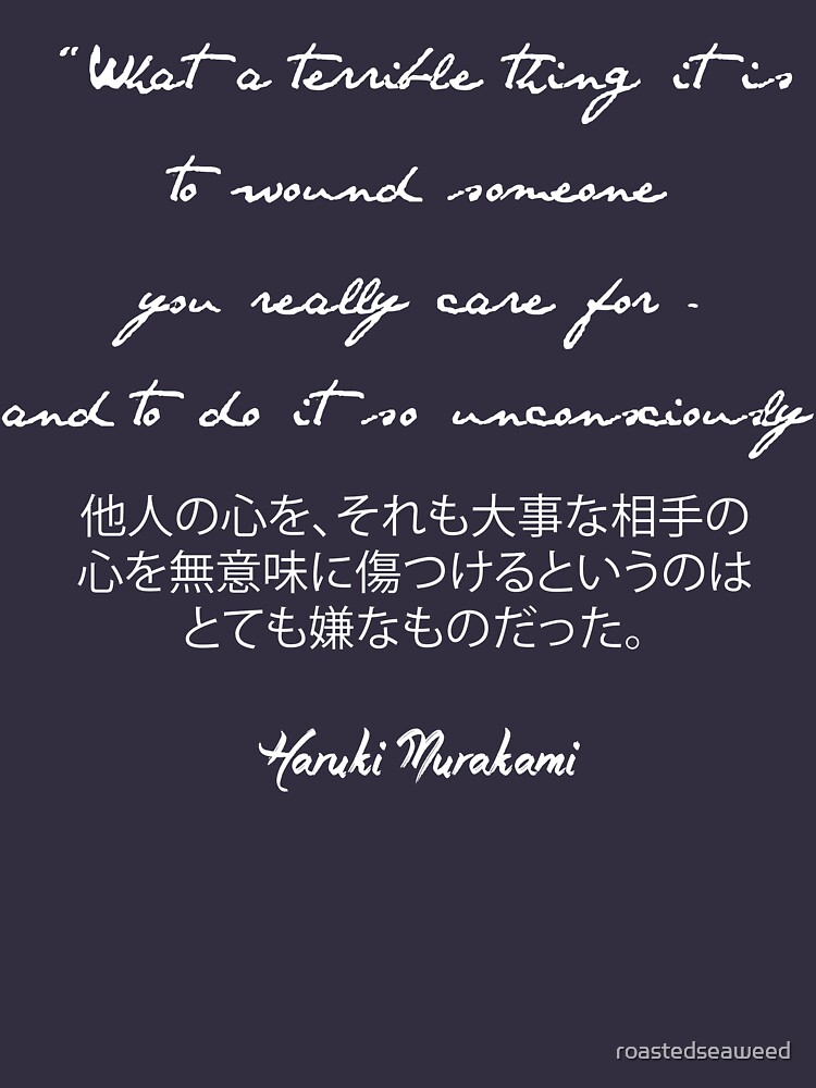 "Ich wollte dich nicht verletzen .. Haruki Murakami" TShirt von roastedseaweed Redbubble