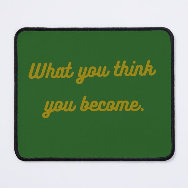 Item preview, What you think you become. designed and sold by Rechtop.