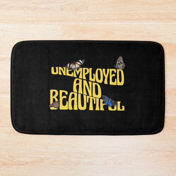 Item preview, Unemployed And Beautiful designed and sold by Eddie SH.