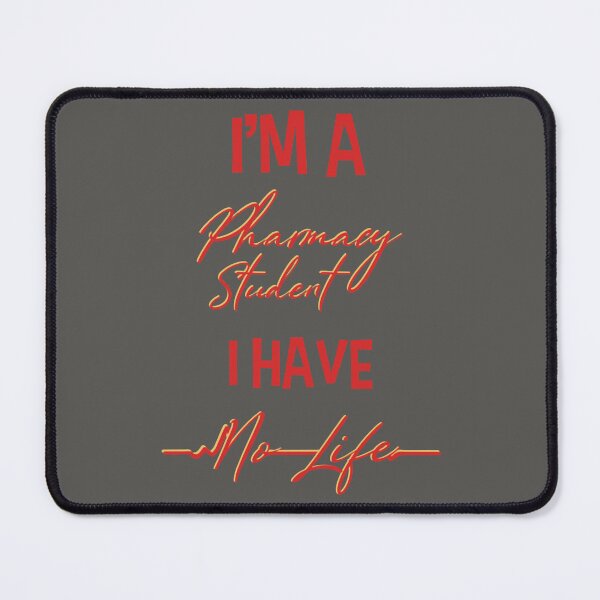 Item preview, Im A Pharmacy Student I Have No Life Funny Saying designed and sold by lukassfrshopnow.