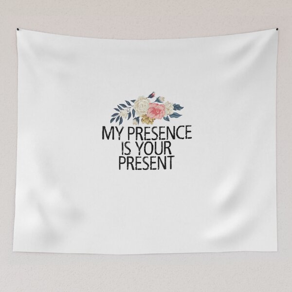 Item preview, My Presence Is Your Present designed and sold by Best Selling ⭐⭐⭐⭐⭐(9.0).