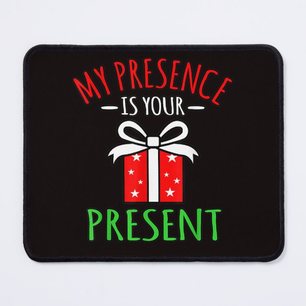 Item preview, My Presence Is Your Present designed and sold by Best Selling ⭐⭐⭐⭐⭐(9.0).