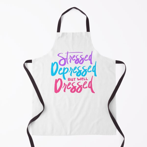 Item preview, Stressed Depressed But Well Dressed designed and sold by mermaidpaints.