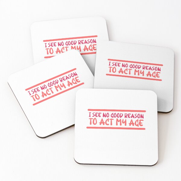 Item preview, I See No Good Reason To Act My Age designed and sold by ErmessThiings.