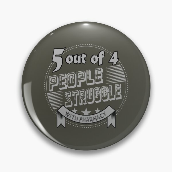 Item preview, 5 out of 4 People Struggle with Pharmacy designed and sold by lukassfrshopnow.