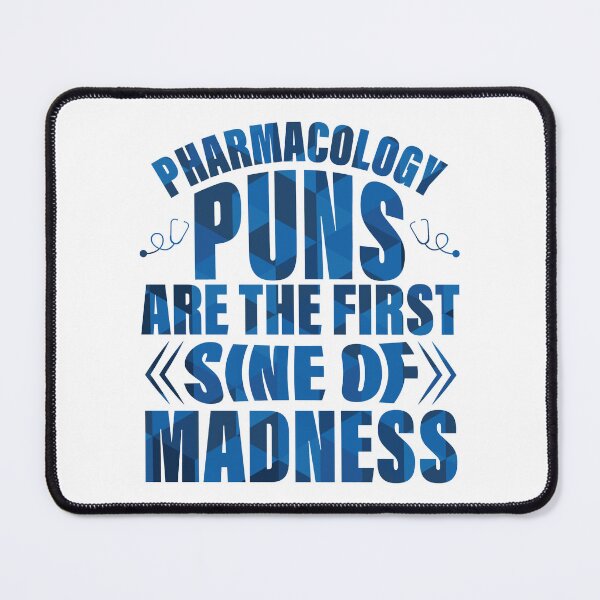 Item preview, Funny Pharmacologist Design - Pharmacology Puns are the First Sine of Madness designed and sold by lukassfrshopnow.