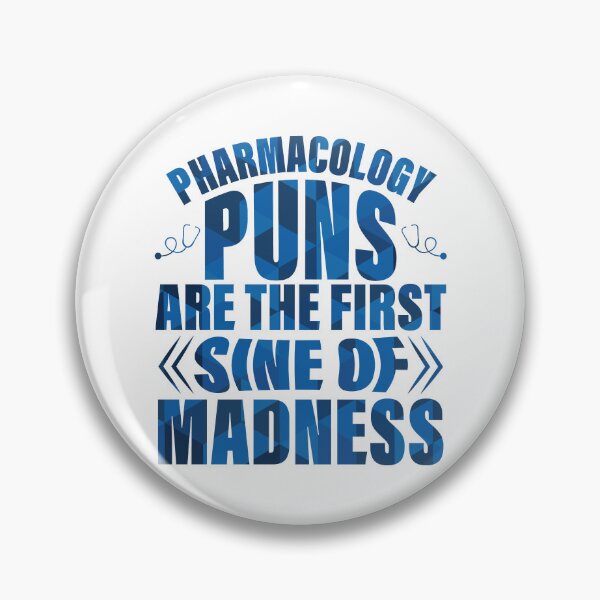 Item preview, Funny Pharmacologist Design - Pharmacology Puns are the First Sine of Madness designed and sold by lukassfrshopnow.