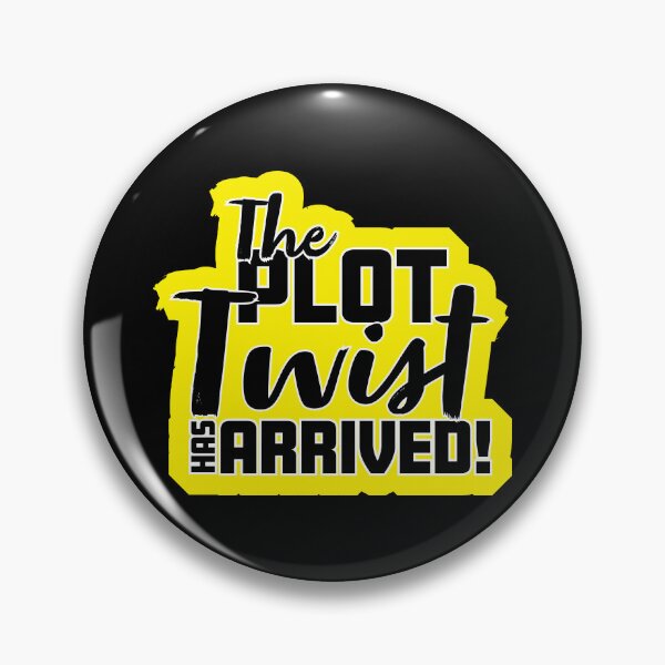 Item preview, The Plot Twist Has Arrived designed and sold by thedigitomato.