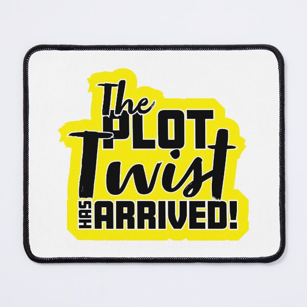 Item preview, The Plot Twist Has Arrived designed and sold by thedigitomato.