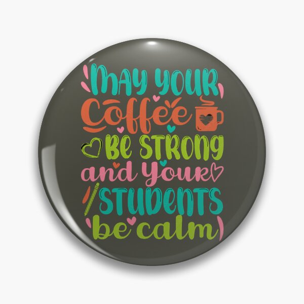 Item preview, May Your Coffee Be Strong And Your Students Be Calm designed and sold by lukassfrshopnow.
