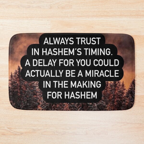 Item preview, Always trust in Hashem's timing. A delay for you could actually be a miracle in the making for Hashem designed and sold by Stories To Inspire - Motivational Jewish Quotes.