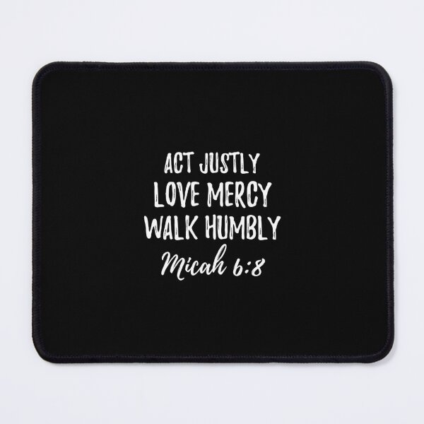 Item preview, Act Justly, Love Mercy, Walk Humbly Micah 6:8 designed and sold by onlyscriptures.