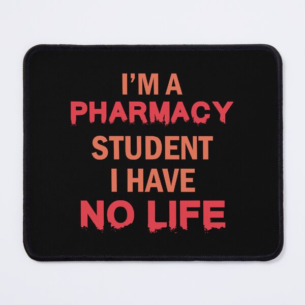 Item preview, Im A Pharmacy Student I Have No Life Funny Quote designed and sold by HoldwestShopNow.
